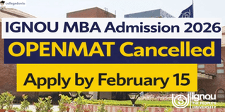 IGNOU MBA Admission 2026: OPENMAT Cancelled; Apply by February 15 @ignou.ac.in